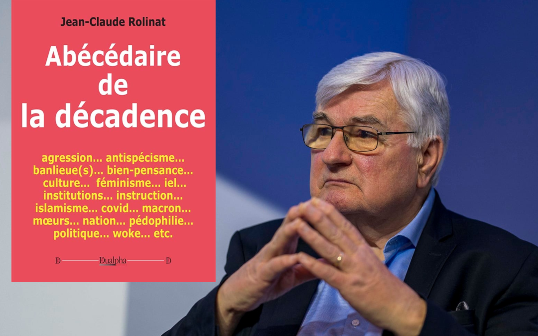 Un nouveau livre de Jean-Claude Rolinat : L’Abécédaire de la décadence