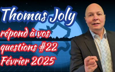 Thomas Joly répond à vos questions – Février 2025