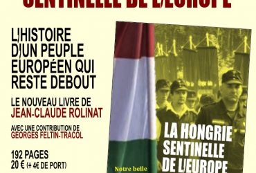 Dans « Présent » de cette fin de semaine : un grand entretien avec Jean-Claude Rolinat sur son livre « La Hongrie sentinelle de l’Europe »